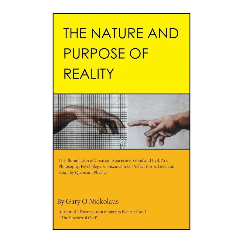 The Nature and Purpose of Reality