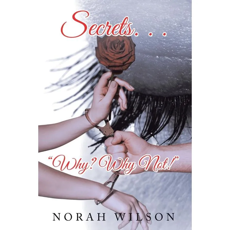 Secrets. . . Why? Why Not!