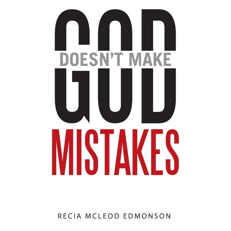 God Doesnt Make Mistakes