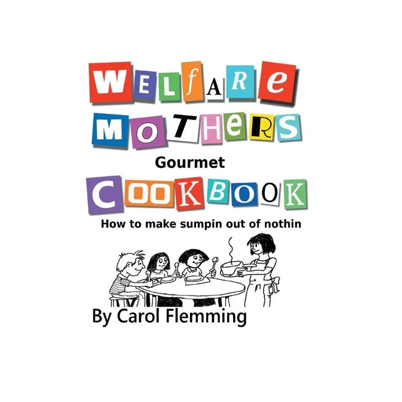 Welfare Mothers Gourmet Cookbook