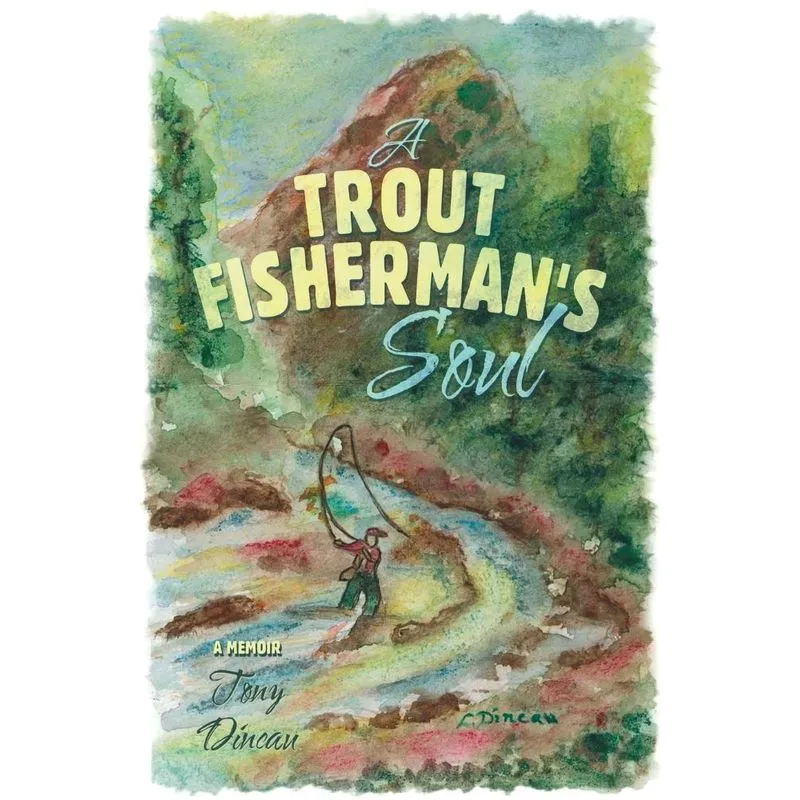 A Trout Fishermans Soul