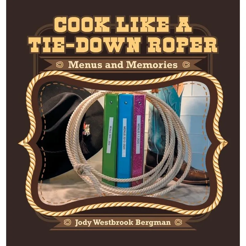 Cook Like a Tie-Down Roper