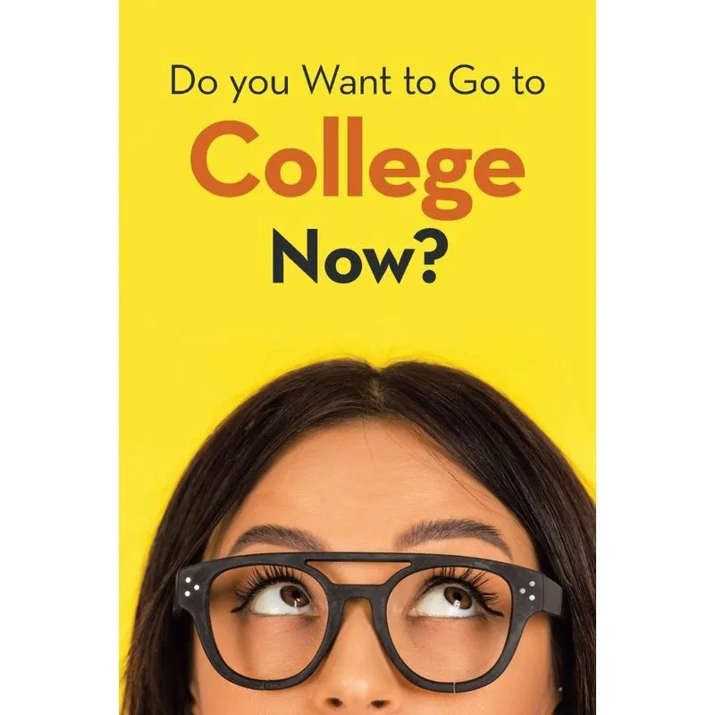 Do You Want to Go to College Now?