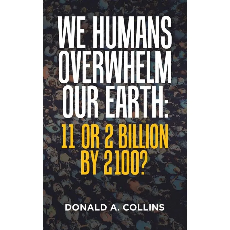 We Humans Overwhelm Our Earth