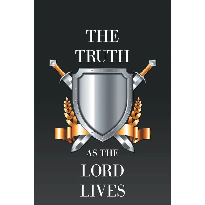 The Truth as the Lord Lives