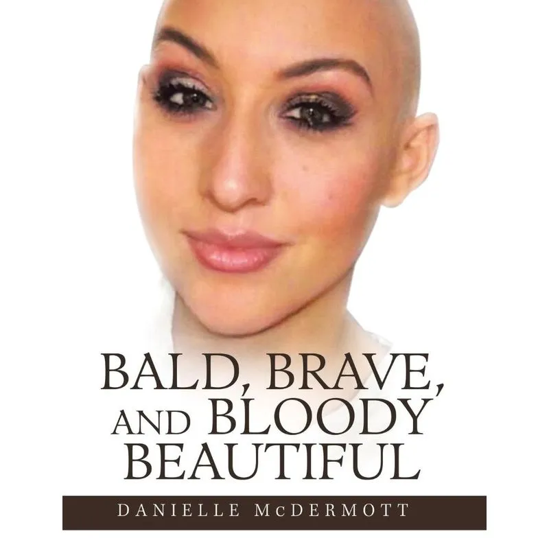 Bald, Brave, and Bloody Beautiful