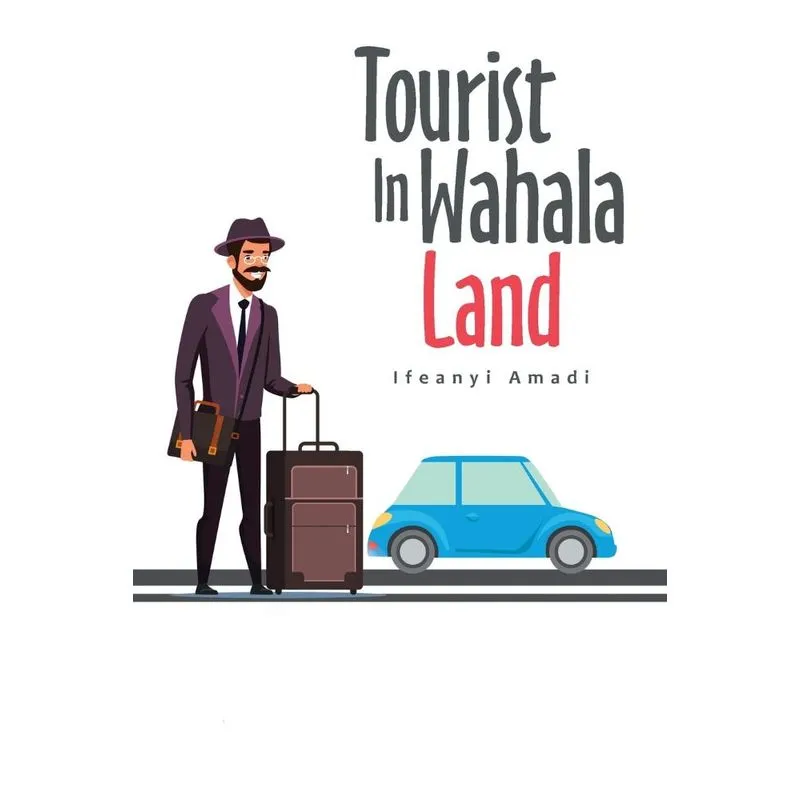 Tourist in Wahala Land