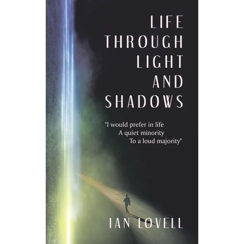 Life Through Light and Shadows
