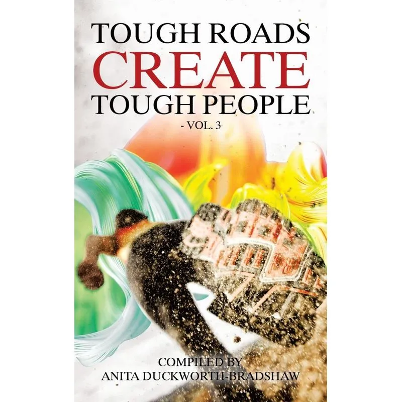 Tough Roads Create Tough People