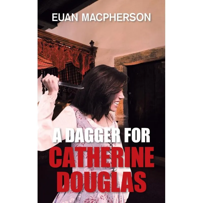 A Dagger For Catherine Douglas