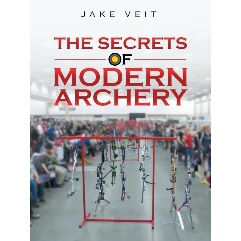 The Secrets of Modern Archery