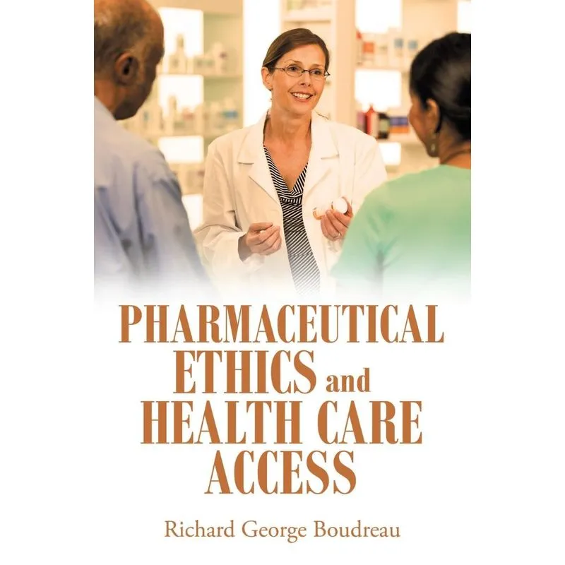 Pharmaceutical Ethics And Health Care Access