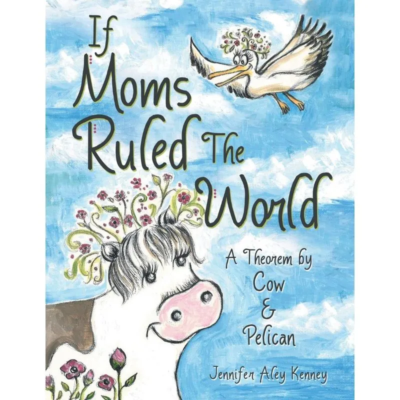 If Moms Ruled The World