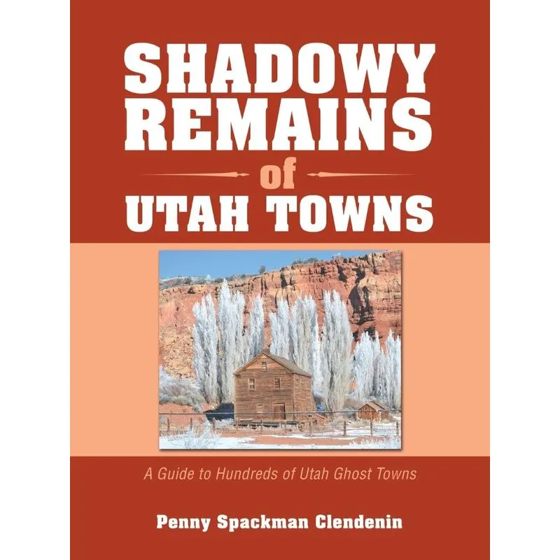 Shadowy Remains Of Utah Towns