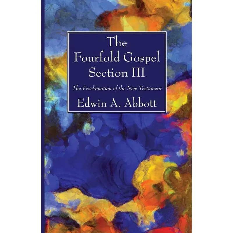 The Fourfold Gospel, Section III