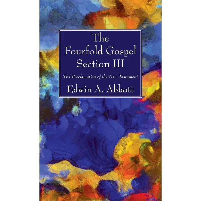 The Fourfold Gospel, Section III