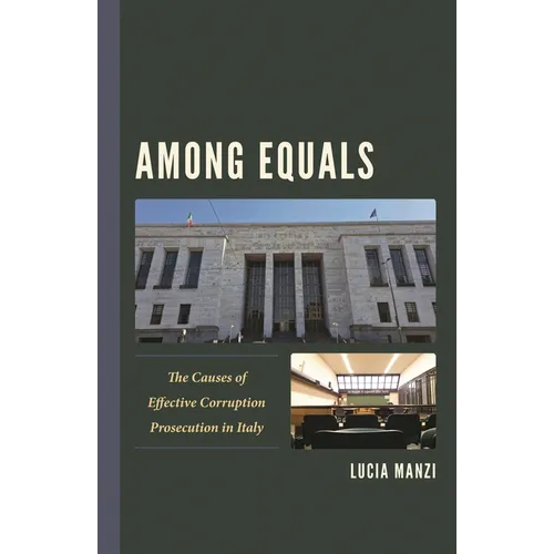 Among Equals: The Causes of Effective Corruption Prosecution in Italy - Hardcover