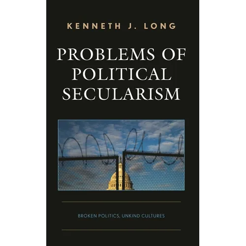 Problems of Political Secularism: Broken Politics, Unkind Cultures - Hardcover
