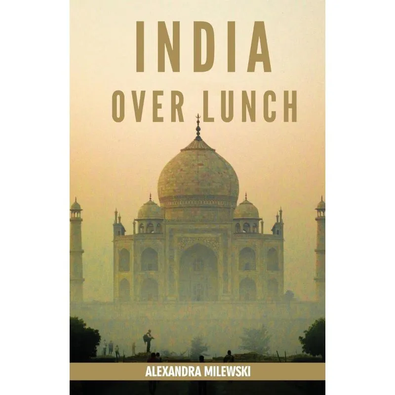 INDIA OVER LUNCH