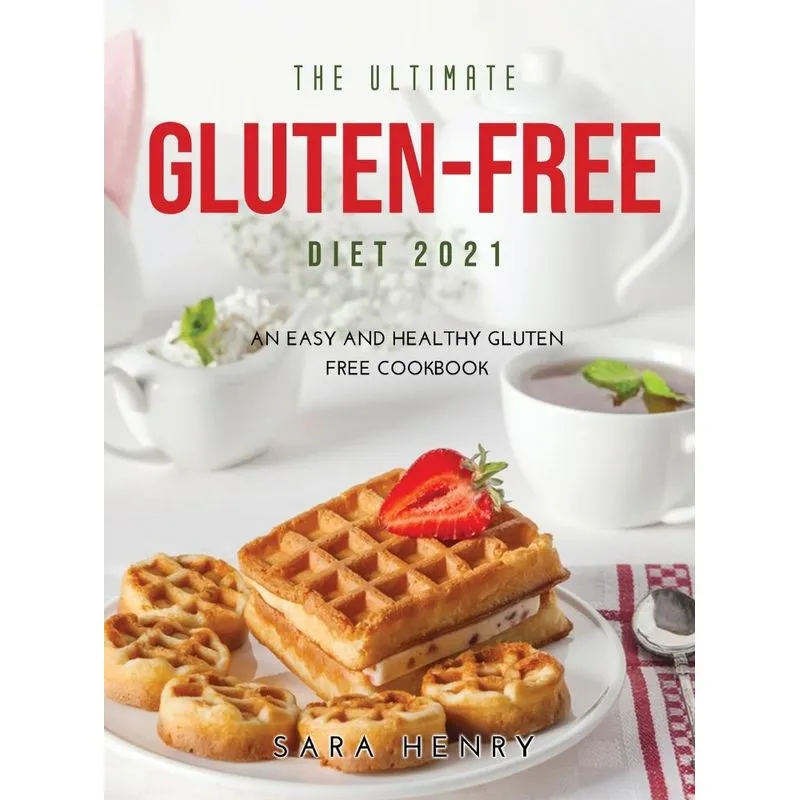The Ultimate Gluten-Free Diet 2021