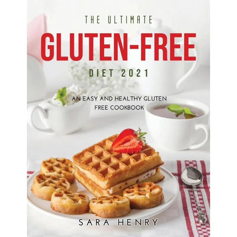 The Ultimate Gluten-Free Diet 2021