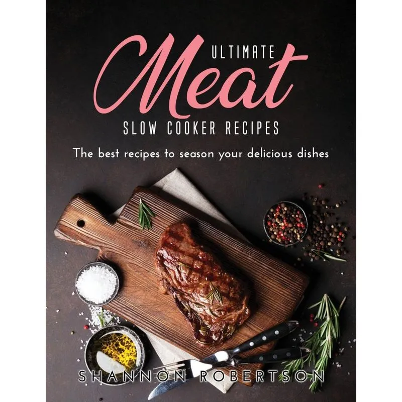 Ultimate Meat Slow Cooker Recipes