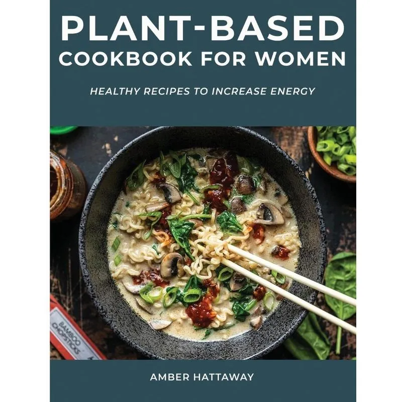 Plant-Based Cookbook for Women