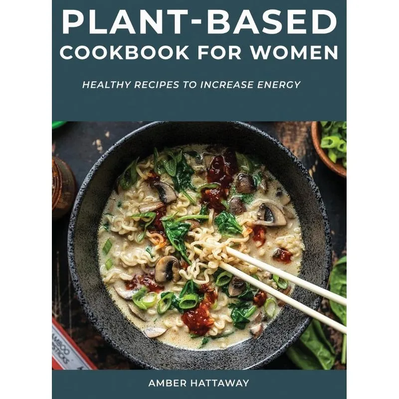 Plant-Based Cookbook for Women