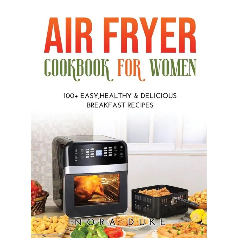 AIR FRYER COOKBOOK FOR WOMEN