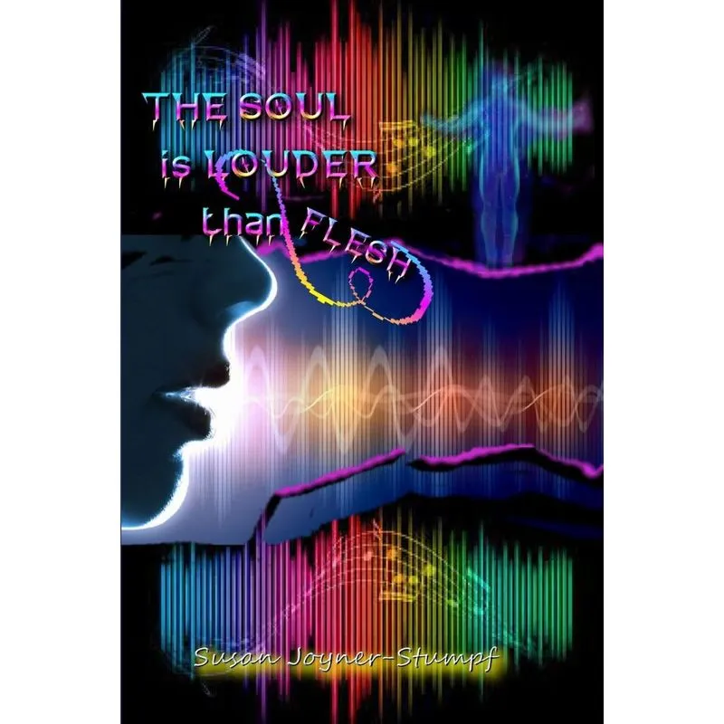 THE SOUL IS LOUDER THAN FLESH