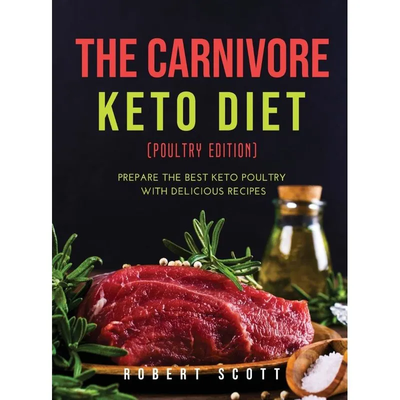 The Carnivore Keto Diet (Poultry Edition)