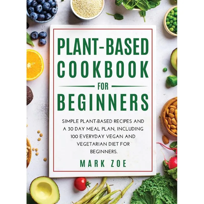 PLANT-BASED COOKBOOK FOR BEGINNERS