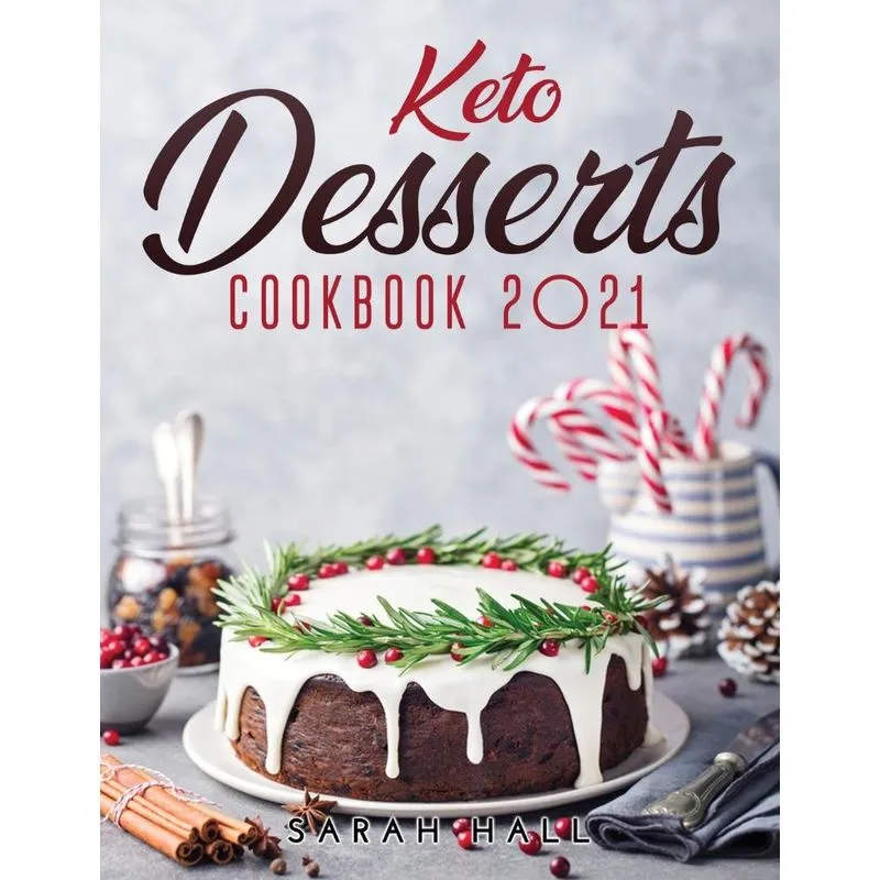 KETO DESSERTS COOKBOOK 2021