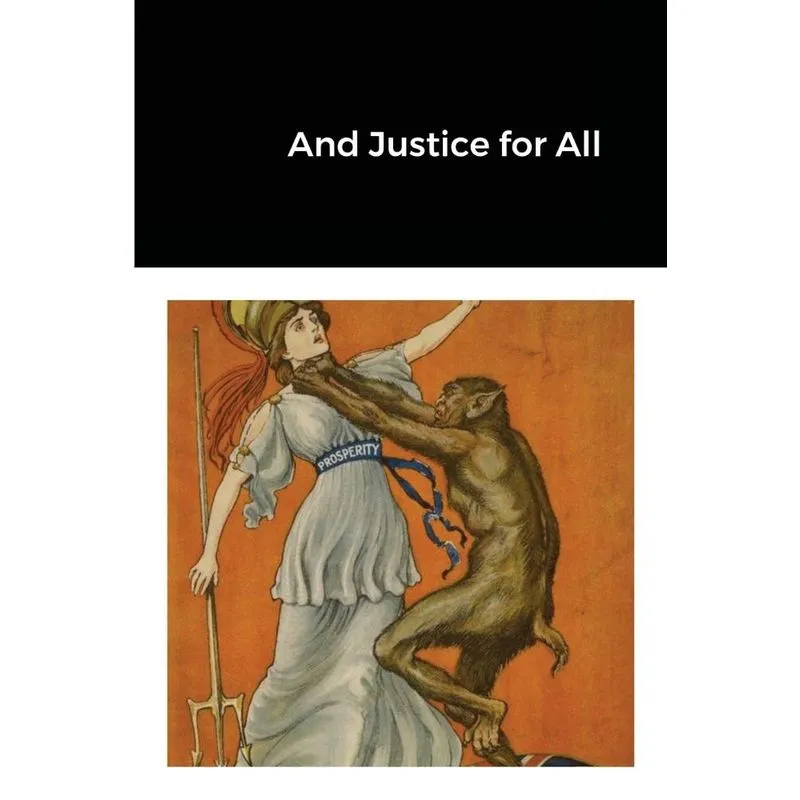 And Justice for All