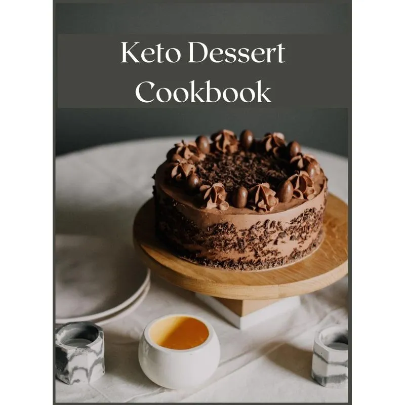 Keto Dessert Cookbook