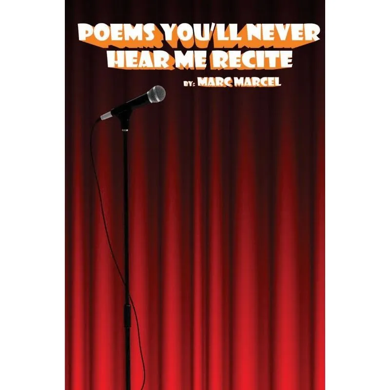 Poems Youll Never Hear Me Recite