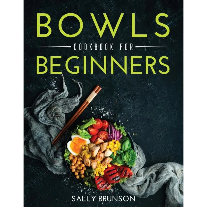 Bowls Cookbook For Beginners