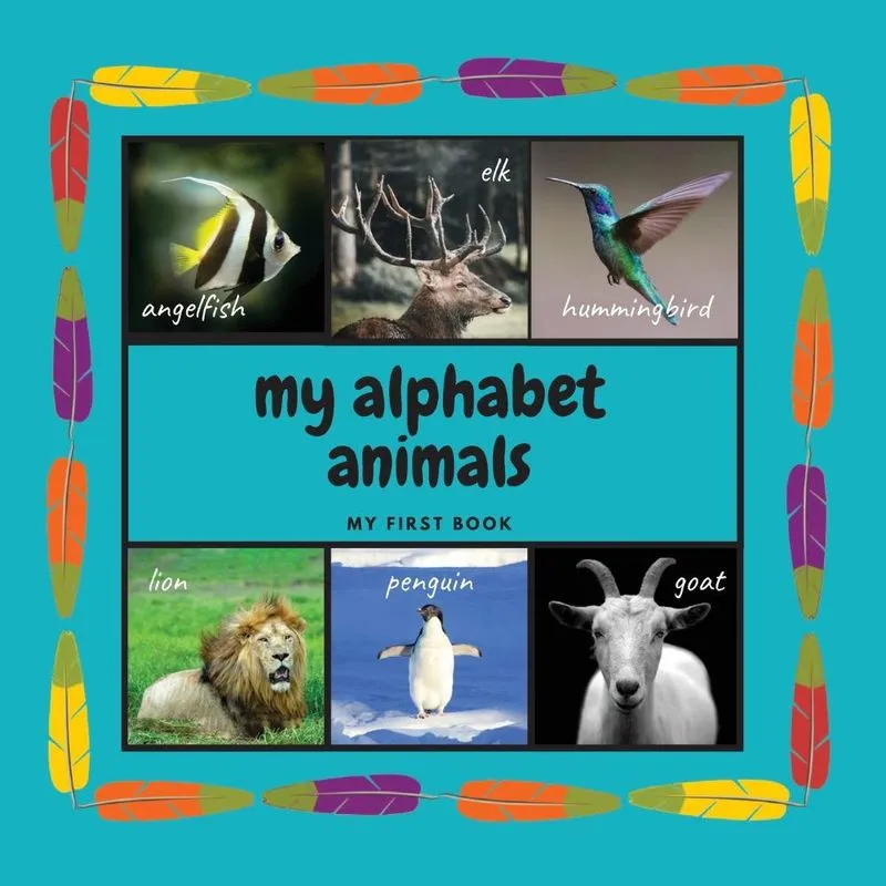 My Alphabet Animals. My First Book