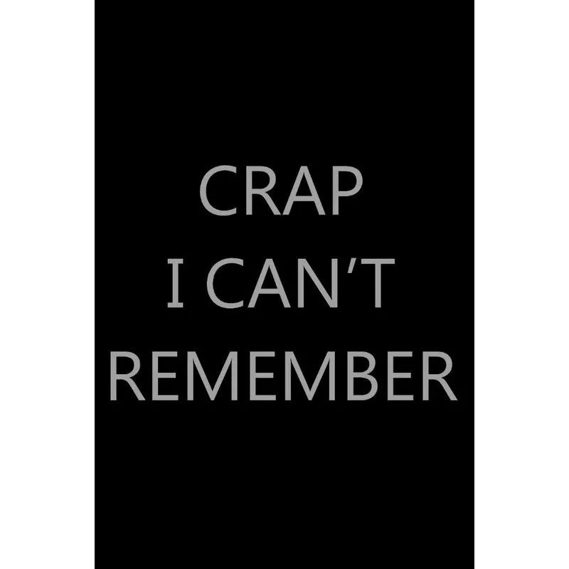 Crap I Cant Remember