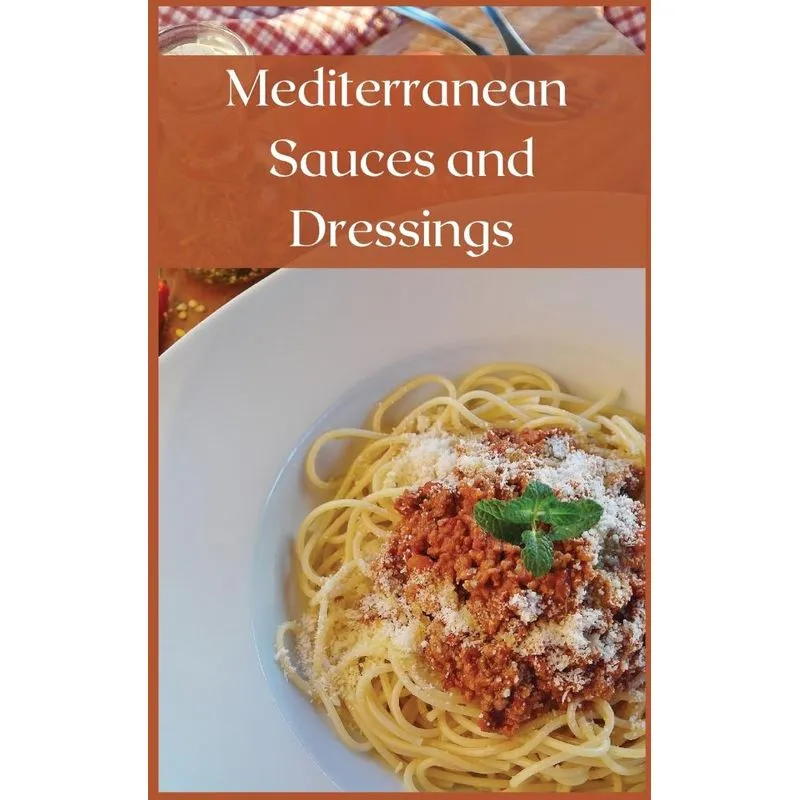 Mediterranean Sauces and Dressings
