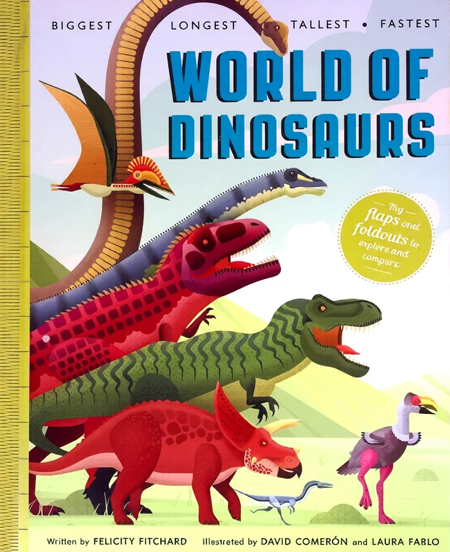 World Of Dinosaurs: Biggest, Longest, Tallest, Fastest