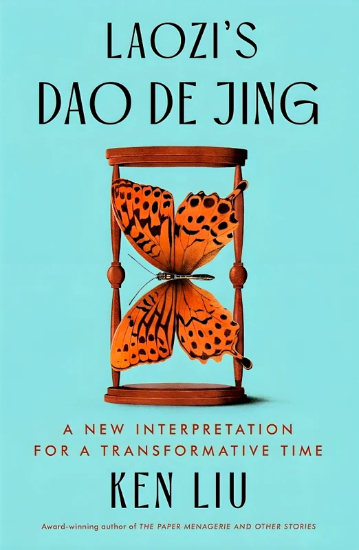 Laozi's Dao De Jing: A New Interpretation For A Transformative Time