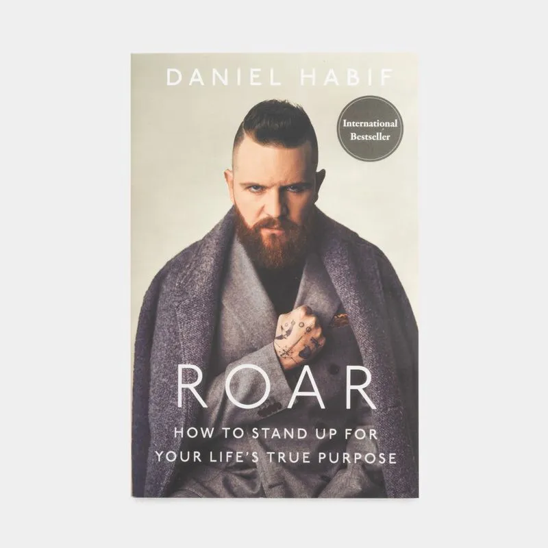 Roar: How To Stand Up For Your Life's True Purpose