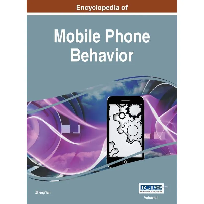 Encyclopedia Of Mobile Phone Behavior, Vol 1
