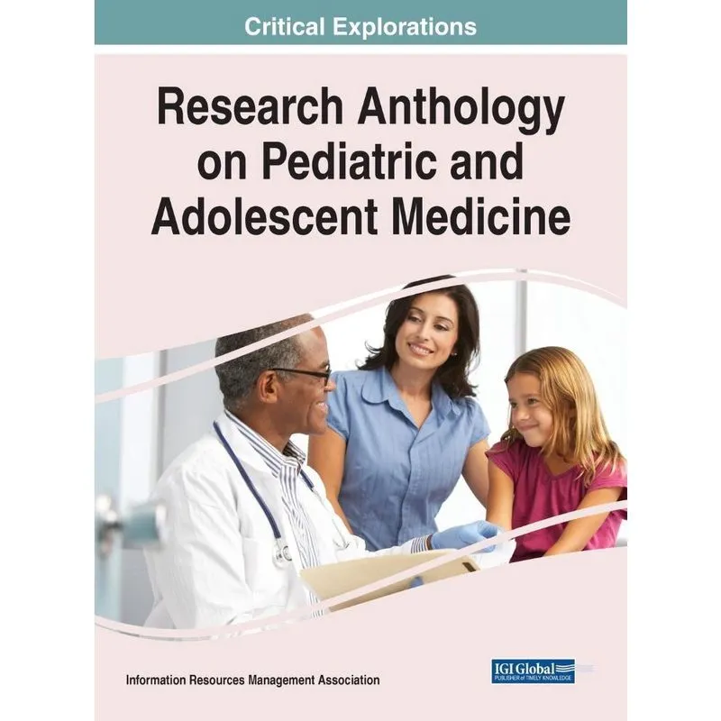 Research Anthology on Pediatric and Adolescent Medicine