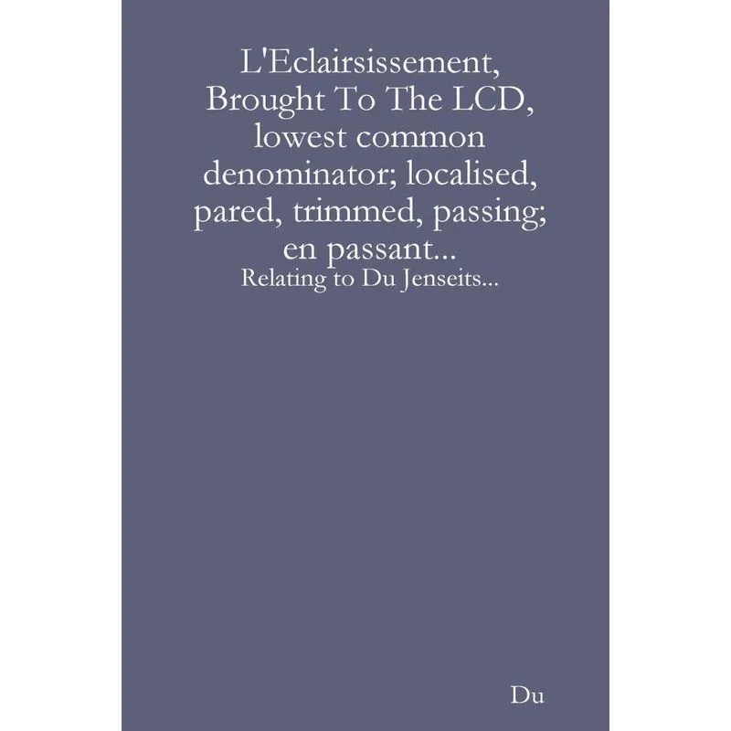 LEclairsissement, Brought To The LCD, lowest common denomi