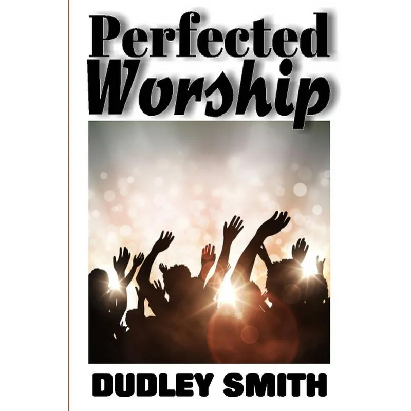 Perfected Worship