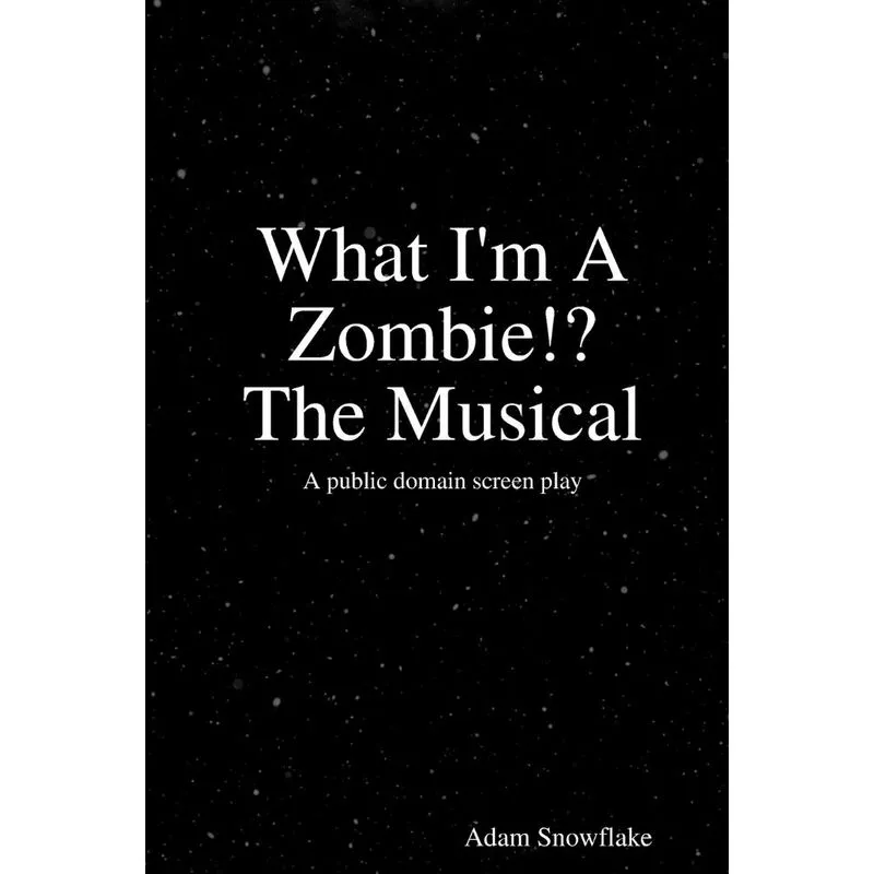 What Im A Zombie!? A Screenplay