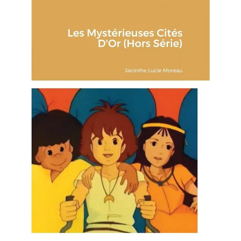 Les Mystérieuses Cités DOr (Hors Série)