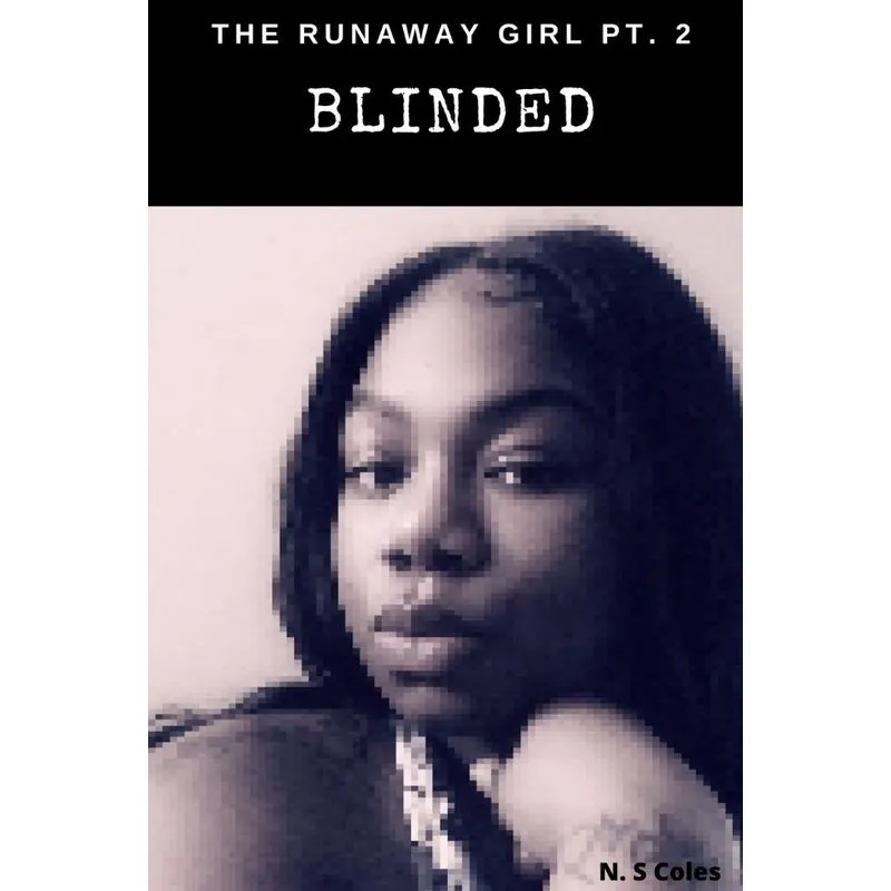 The Runaway Girl Pt.2 Blinded
